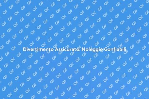 Noleggio Struttura Gonfiabile Bambini