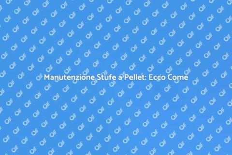 Pulire le Stufe a Pellet: Guida Essenziale