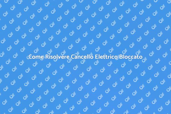 Risolvere il Blocco del Cancello Elettrico