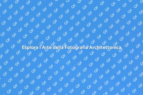Fotografia di Architettura: Arte Visiva