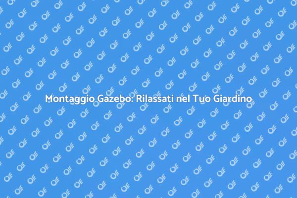 Gazebo: La Tua Oasi di Relax nel Giardino