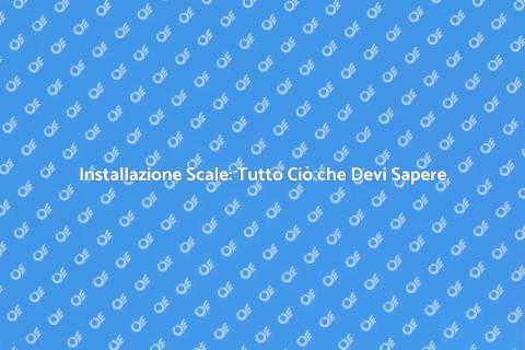 Installare le Scale: Guida Pratica