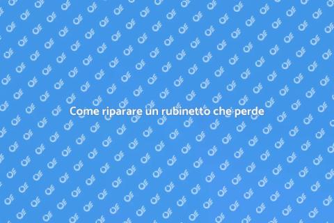 Risolvere perdita di rubinetto in casa
