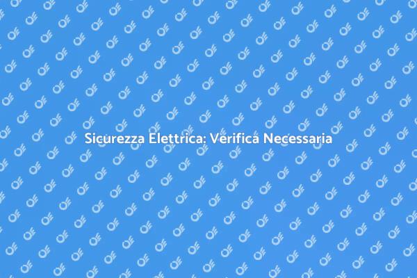 Sicurezza e Efficienza Elettrica