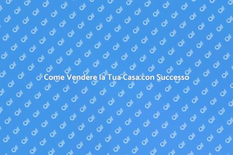 Preparare Casa per Vendita: Guida Pratica