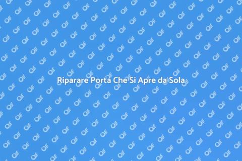 Aggiustare Porta Che Si Apre Accidentalmente