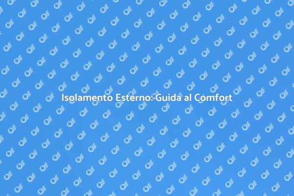 Ottimizza il Comfort con l'Isolamento