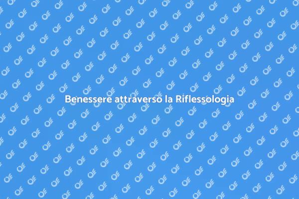 Riflessologia Plantare per il Benessere