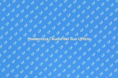 Aggiornare l'Impianto Audio Ufficio