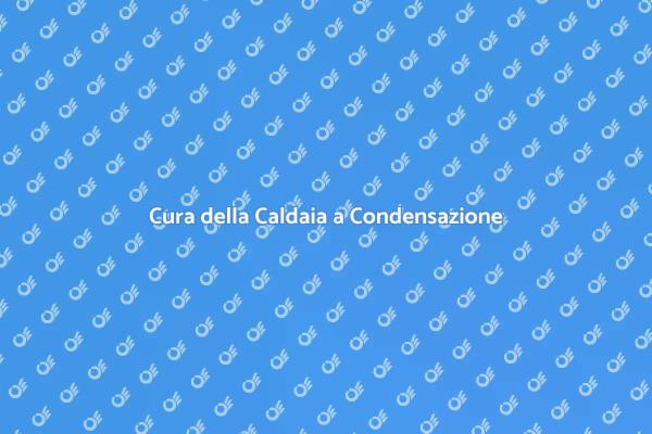 Manutenzione Efficace della Caldaia