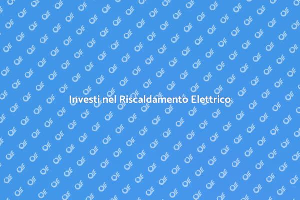 Riscaldamento Elettrico: Vantaggi e Installazione