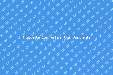 Moquette per Spazi Polifunzionali