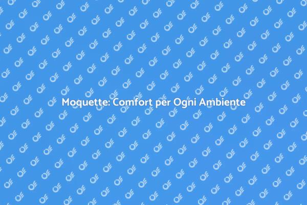Moquette per Ambienti Versatili