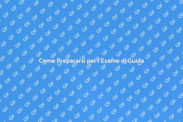 Esame di Guida: Preparazione e Consigli