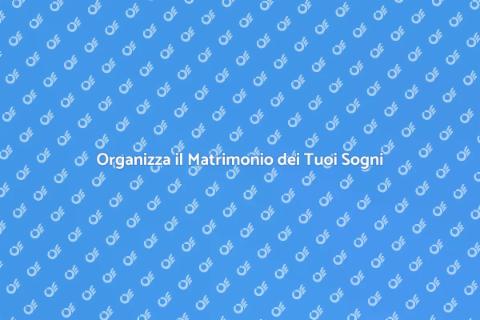 Matrimonio da Sogno: Pianificazione Perfetta