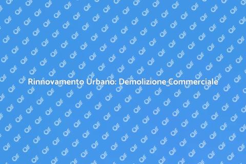 Demolizione di Centri Commerciali