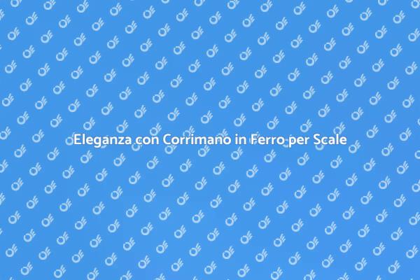 Trasforma la Tua Scala con un Corrimano