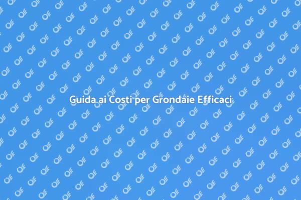 Costi e Benefici delle Grondaie