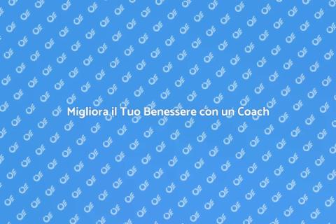 Coach del Benessere: Trasforma la Tua Vita