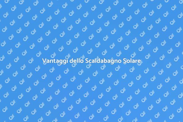 Scelta Sostenibile: Scaldabagno Solare