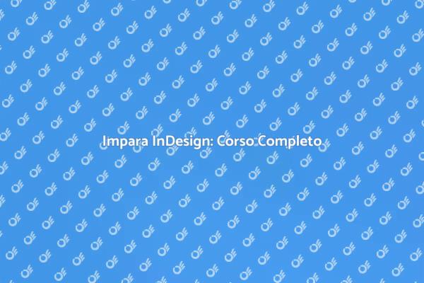 Corso Completo di InDesign
