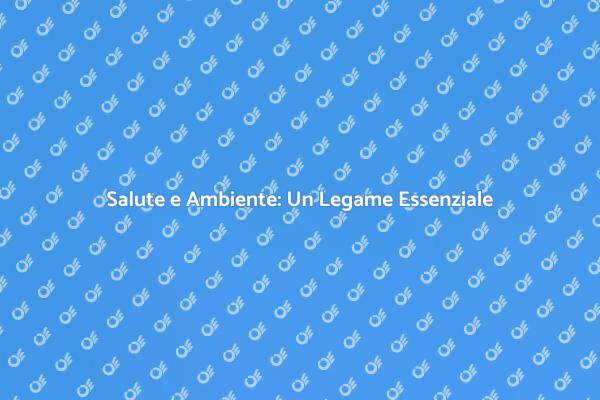 Migliora il Tuo Benessere Ambientale
