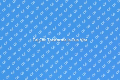 Allenamento Privato di Tai Chi