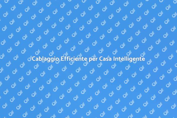 Cablaggio Domotico: Il Futuro è Qui