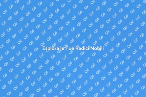 Scopri la Tua Storia Familiare