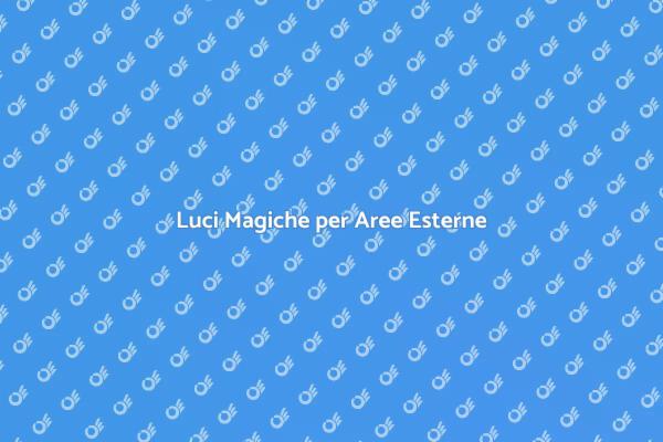 Creare Atmosfere Incantevoli all'Esterno