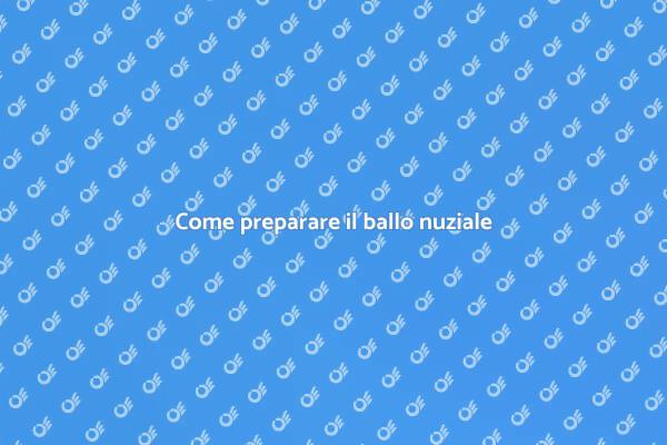 Ballo nuziale: preparazione perfetta