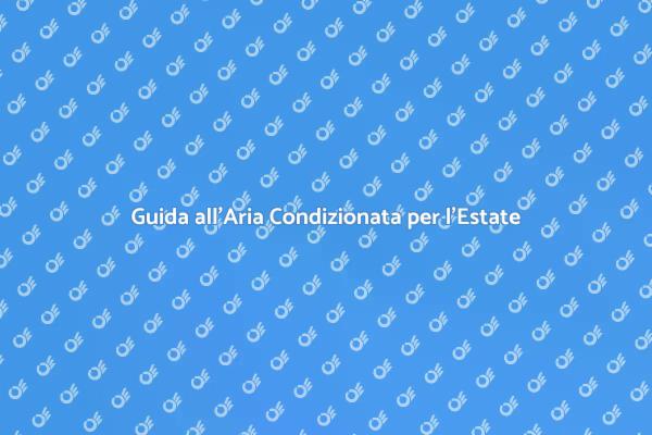 Rinfresca la Tua Casa con Aria Condizionata
