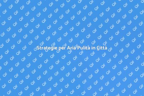 Migliora la Qualità dell'Aria Cittadina