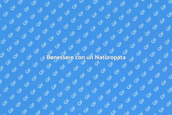 Raggiungi il Benessere con la Naturopatia
