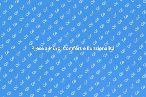 Ottimizza la tua Casa con Prese a Muro