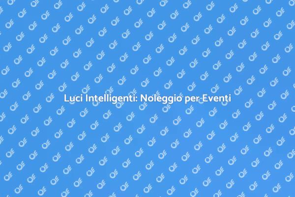Trasforma i Tuoi Eventi con Luci Intelligenti