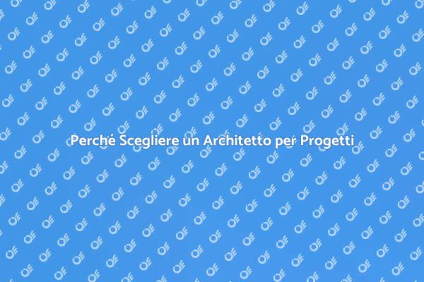 Affidati a un Architetto per il Tuo Progetto