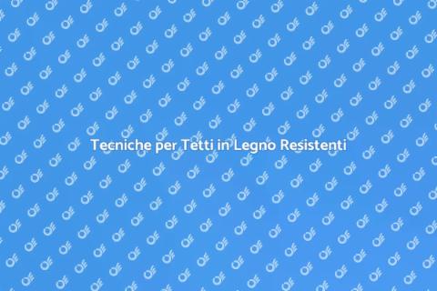 Durabilità di un Tetto in Legno