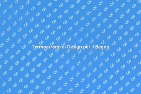 Termoarredo Professionale per il Bagno