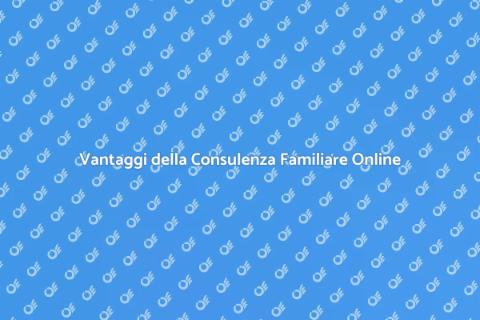 Consulenza Familiare Online: Guida Completa