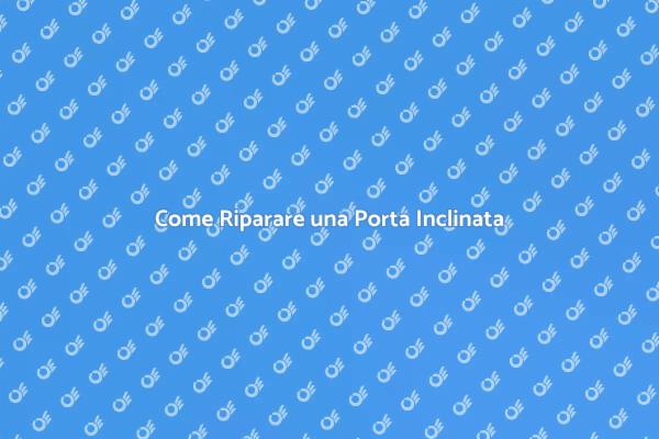 Soluzioni per una Porta Storta