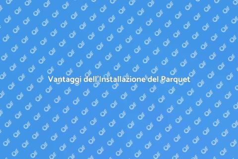 Installare il Parquet in Casa