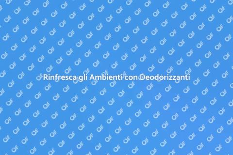 Deodorizzante per Ambienti Efficace