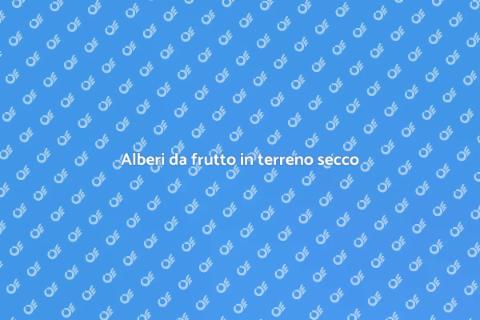 Piantare alberi da frutto in secco