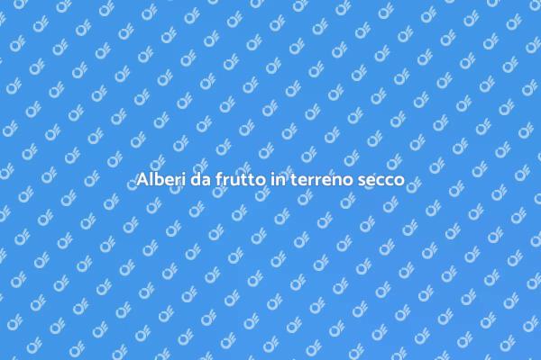Giardinaggio: alberi da frutto in secco