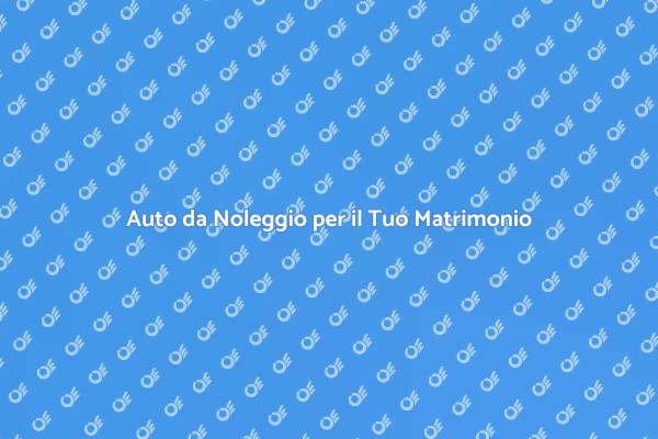 Scegli l'Auto Perfetta per il Tuo Matrimonio