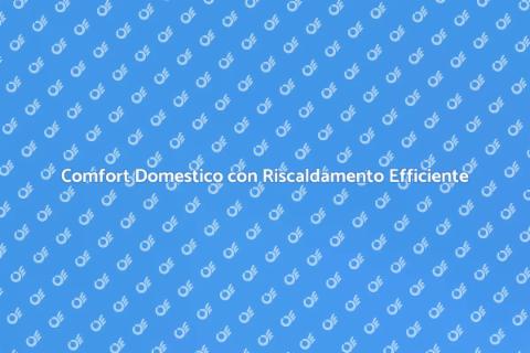 Riscaldamento dal Pavimento: Comfort Efficiente