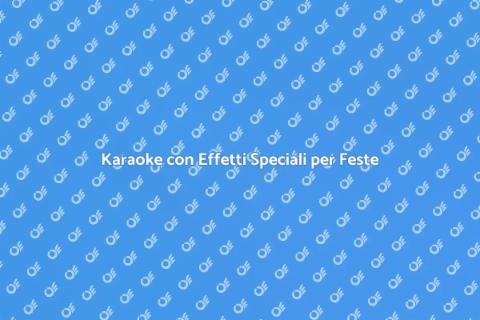 Noleggio Karaoke con Luci e Effetti
