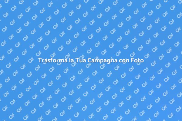 La Chiave per una Campagna di Successo