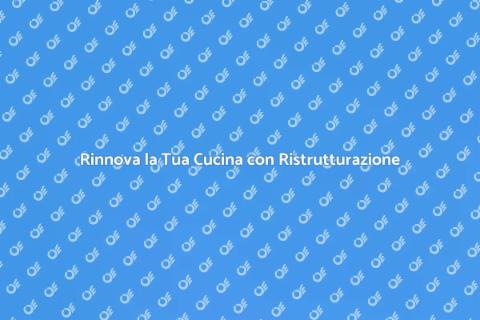 Ristrutturazione Parziale della Cucina